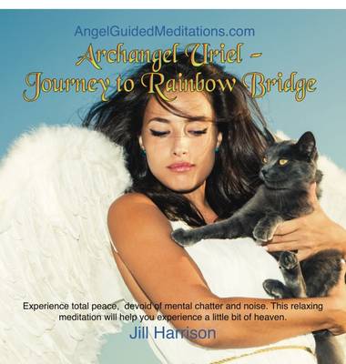 Archangel Uriel - Journey to Rainbow Bridge
