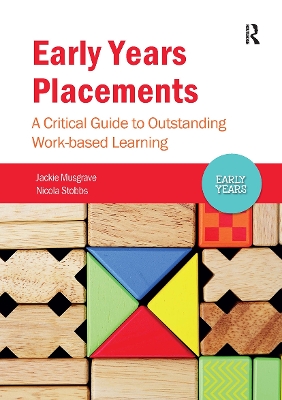 Early Years Placements: A Critical Guide to Outstanding Work-based Learning