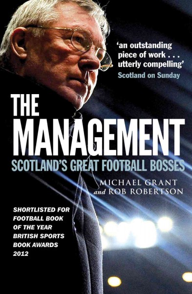 Management: Scotland's Great Football Bosses