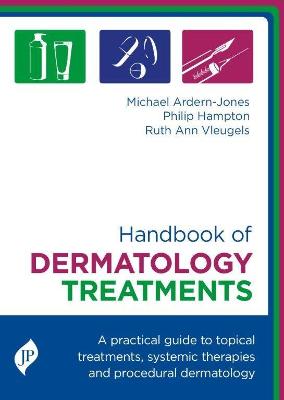 Handbook of Dermatology Treatments: A Practical Guide to Topical Treatments, Systemic Therapies and Procedural  Dermatology