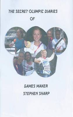 Secret Olympic Diaries of Games Maker Stephen Sharp
