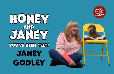 Honey and Janey: You've Been Telt