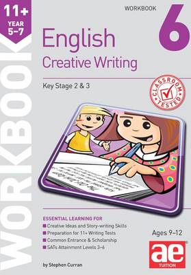 11plus Creative Writing Workbook 6: Creative Writing and Story-Telling Skills