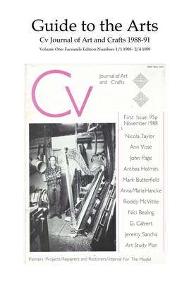 Guide to the Arts: Cv Journal of Art and Crafts Number 1/1 1988-2/4/1090