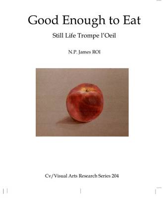 Good Enough to Eat: Still Life Trompe L'oeil