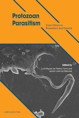 Protozoan Parasitism: From Omics to Prevention and Control Annotated edition