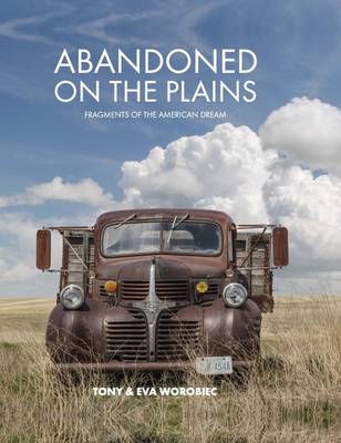 Abandoned on the Plains: Fragments of the American Dream