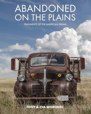Abandoned on the Plains: Fragments of the American Dream 2016