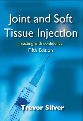 Joint and Soft Tissue Injection: Injecting with Confidence