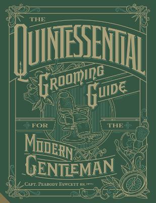 Quintessential Grooming Guide for the Modern Gentleman
