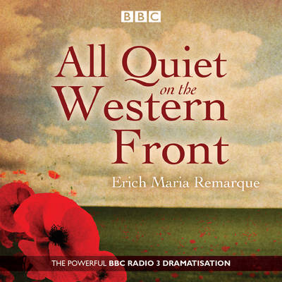 All Quiet on the Western Front: A BBC Radio Drama Unabridged edition