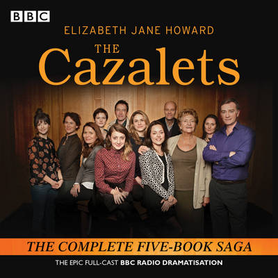 Cazalets: The epic full-cast BBC Radio dramatisation Unabridged edition