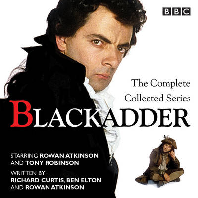 Blackadder: The Complete Collected Series Unabridged edition