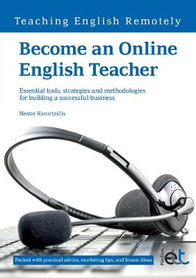 Become an Online English Teacher: Essential tools, strategies and methodologies for building a successful business