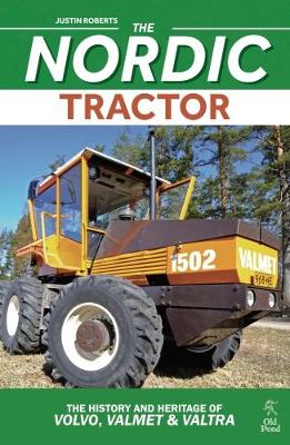 Nordic Tractor: The History and Heritage of Volvo, Valmet and Valtra
