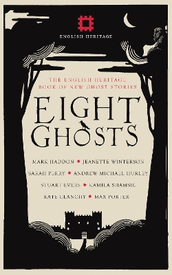 Eight Ghosts: The English Heritage Book of New Ghost Stories