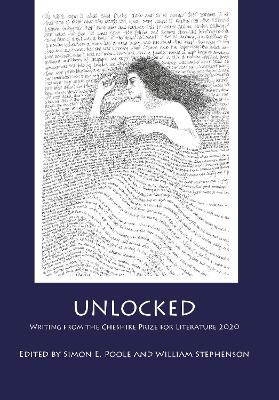 Unlocked: Writing from the Cheshire Prize for Literature 2020 2021