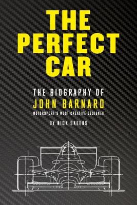 Perfect Car: The story of John Barnard, Formula 1's most creative designer