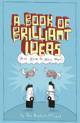 Book of Brilliant Ideas: And How to Have Them