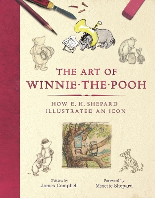Art of Winnie-the-Pooh: How E. H. Shepard Illustrated an Icon
