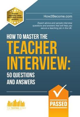 How to Master the TEACHER INTERVIEW: 50 QUESTIONS & ANSWERS