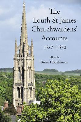 Louth St James Churchwardens Accounts: 1527-1570