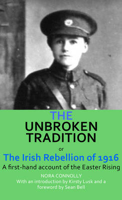 Unbroken Tradition: or The Irish Rebellion of 1916