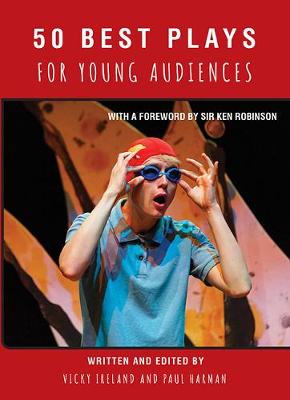 50 Best Plays for Young Audiences: A celebration of 50 years of theatre-making in England for children and  young people