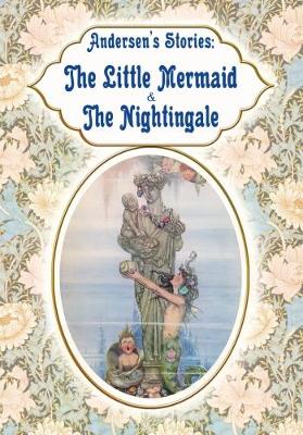 Andersen's Stories: The Little Mermaid & the Nightingale