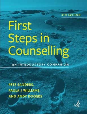 First Steps in Counselling (5th Edition): An introductory companion