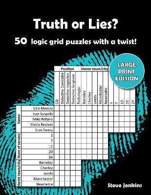 Truth or Lies? 50 logic grid puzzles with a twist!: (LARGE PRINT EDITION)