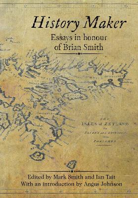 History Maker: Essays in honour of Brian Smith