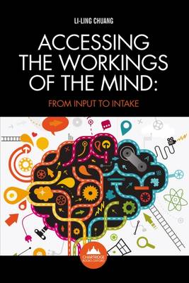 Accessing the Workings of the Mind: From input to intake