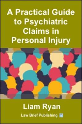 Practical Guide to Psychiatric Claims in Personal Injury