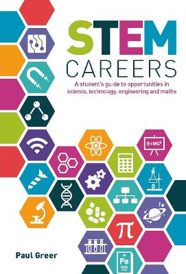 STEM Careers: A student's guide to opportunities in science, technology, engineering and maths