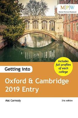 Getting into Oxford & Cambridge 2019 Entry 21st Revised edition