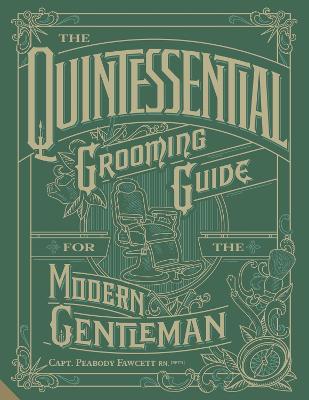 Quintessential Grooming Guide for the Modern Gentleman