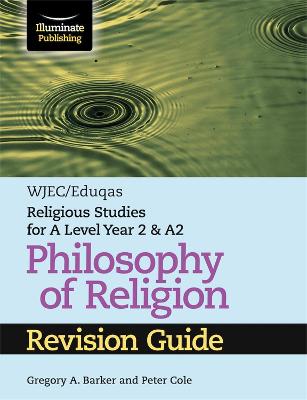 WJEC/Eduqas Religious Studies for A Level Year 2 & A2 - Philosophy of  Religion Revision Guide