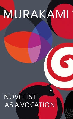 Novelist as a Vocation: An exploration of a writers life from the Sunday Times bestselling author