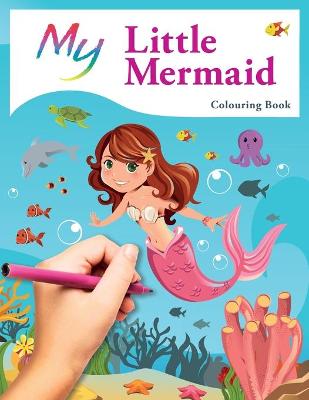 My Little Mermaid Colouring Book: Cute Creative Children's Colouring