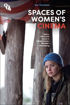 Spaces of Women's Cinema: Space, Place and Genre in Contemporary Women s Filmmaking