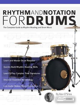 Rhythm and Notation for Drums: The Complete Guide to Rhythm Reading and Drum Music (Learn to Play Drums)