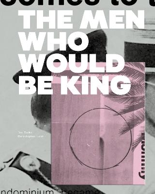 Men Who Would Be King