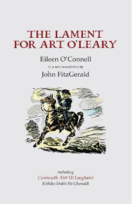 Lament for Art O'Leary: Caoineadh Airt Uí Laoghaire