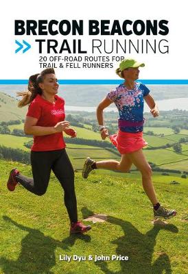 Brecon Beacons Trail Running: 20 off-road routes for trail and fell runners