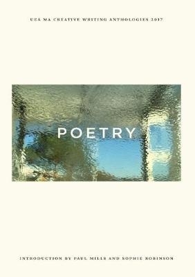 UEA Creative Writing Anthology Poetry 2017