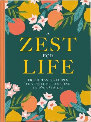 Zest For Life: Fresh, tasty recipes that will put a spring in your stride 2020