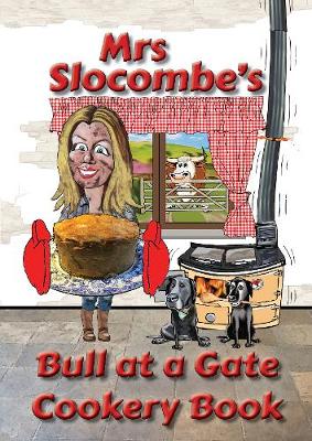 Mrs Slocombe's Bull at a Gate Cookery Book