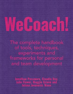 WeCoach!: The complete handbook of tools, techniques, experiments and frameworks for  personal and team development