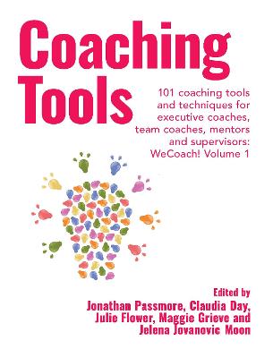 Coaching Tools: 101 coaching tools and techniques for executive coaches, team coaches,  mentors and supervisors: WeCoach! Volume 1